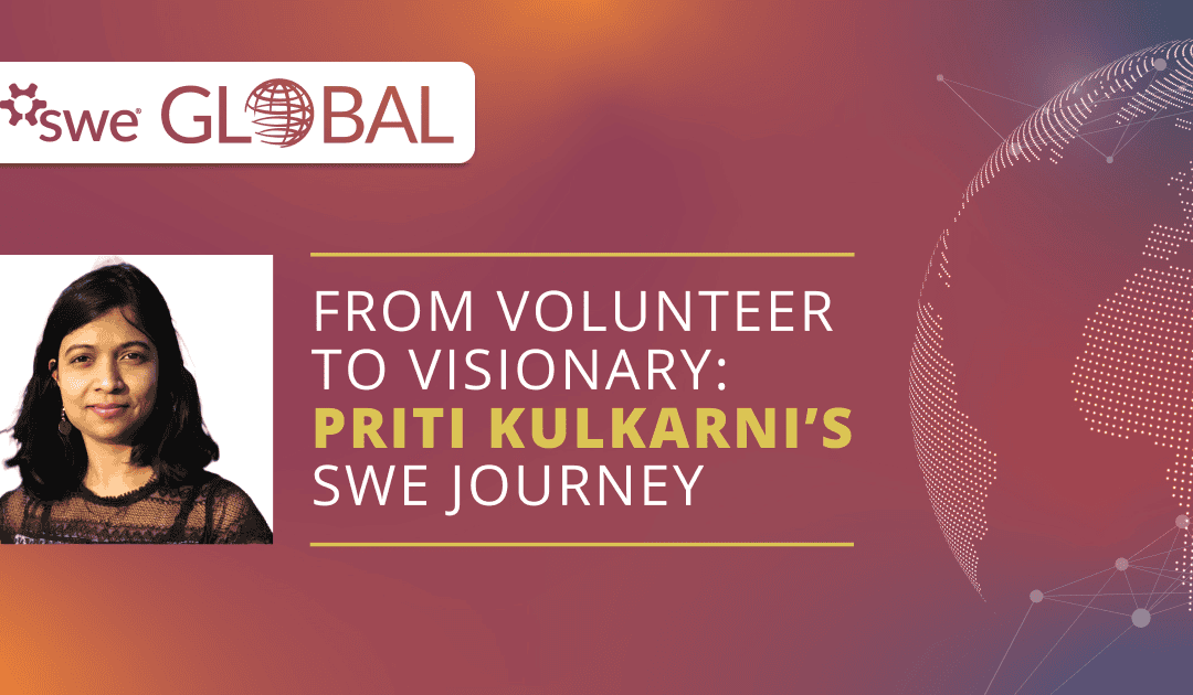 From Volunteer to Visionary: Priti Kulkarni’s SWE Journey