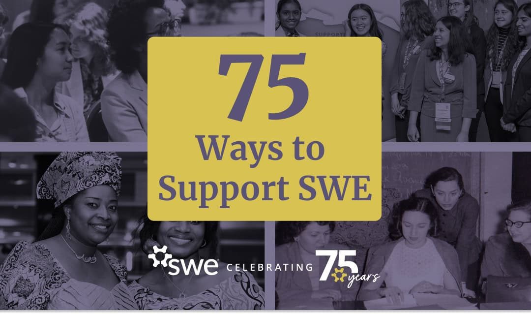 Celebrate SWE’s 75th Anniversary With These 75 Ways to Support SWE 