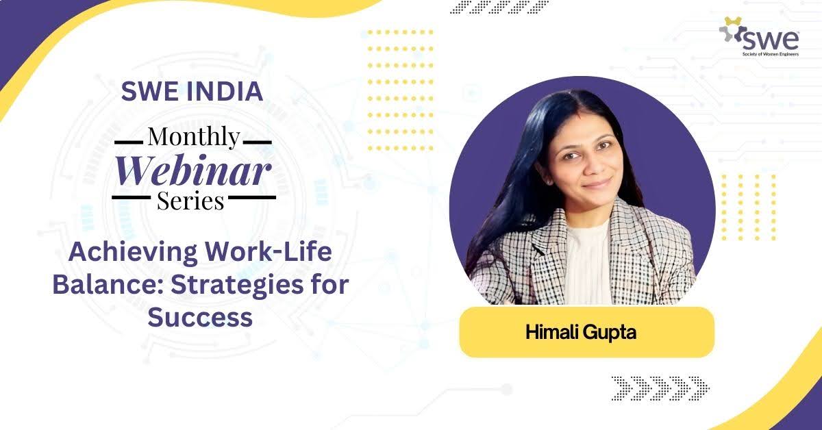 icymi:-swe-india-webinar-recap-—-key-lessons-on-work-life-balance-from-himali-gupta icymi:-swe-india-webinar-recap-—-key-lessons-on-work-life-balance-from-himali-gupta