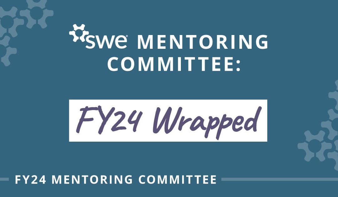 SWE Mentoring Committee Wrapped: Data and Impact From FY24