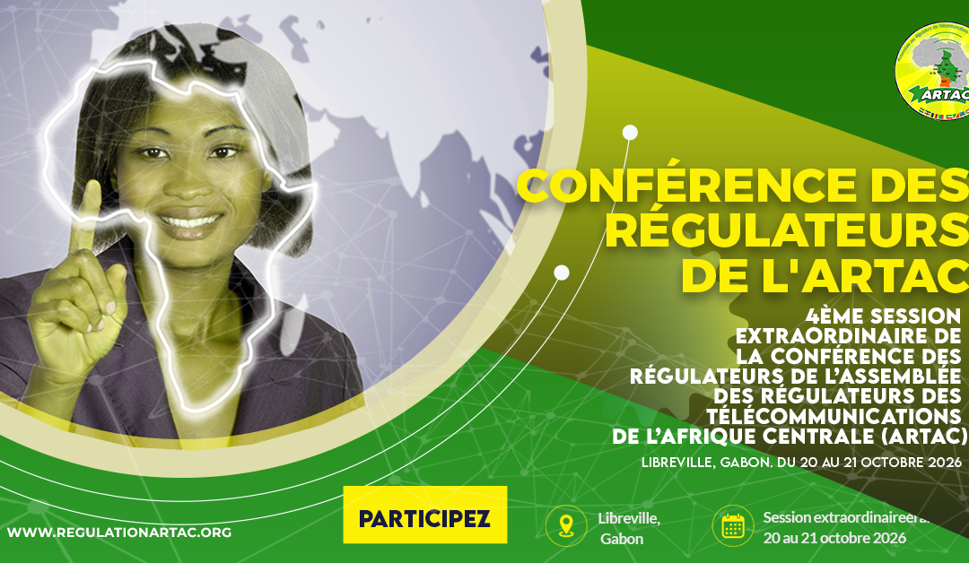 ARTAC : la 4ᵉ session extraordinaire de la Conférence des Régulateurs se tiendra les 20 et 21 octobre 2026 à Libreville
